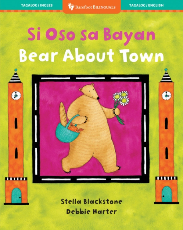 Barefoot Books, Incorporated Bear About Town (Bilingual Tagalog & English) - Blackstone, Stella