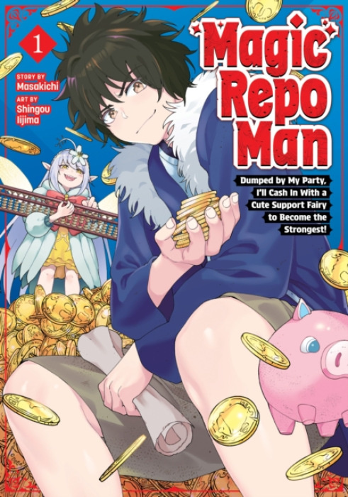 Seven Seas Entertainment Magic Repo Man: Dumped by My Party, I'll Cash In With a Cute Support Fairy to Become the Strongest! Vol. 1 - Masakichi