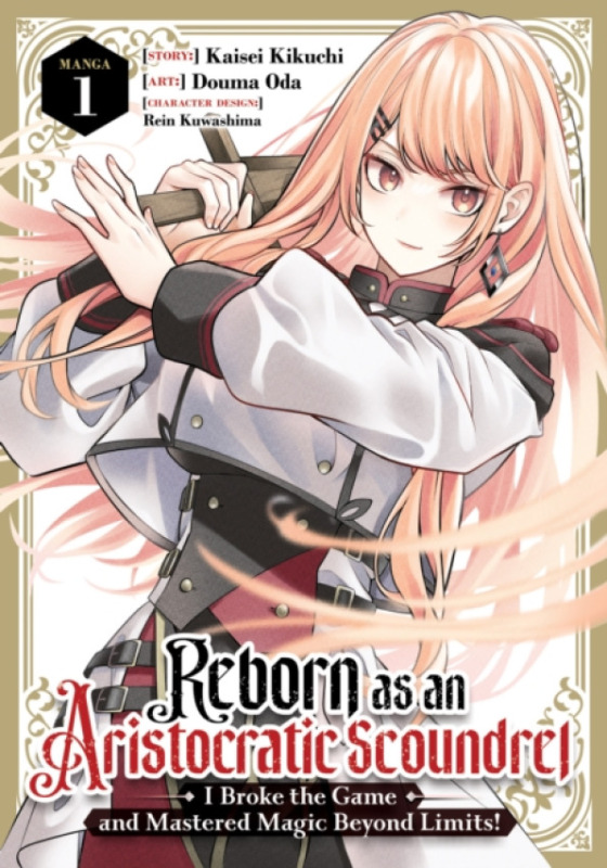 Nezadán Reborn as an Aristocratic Scoundrel, I Broke the Game and Mastered Magic Beyond Limits! (Manga) Vol. 1