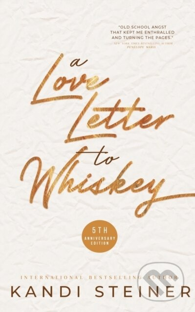 A Love Letter to Whiskey - Kandi Steiner - kniha z kategorie Romantika
