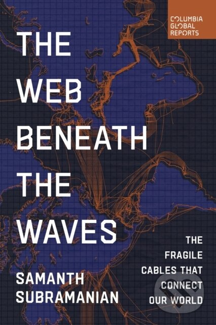 The Web Beneath the Waves (The Fragile Cables that Connect our World) - kniha z kategorie Fyzika