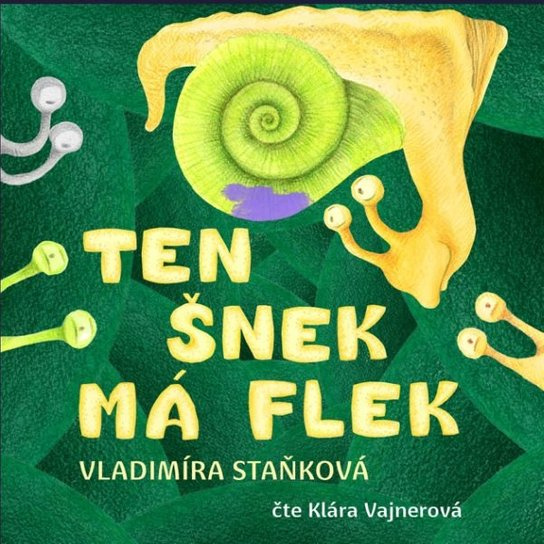 Ten šnek má flek -  Vladimíra Staňková