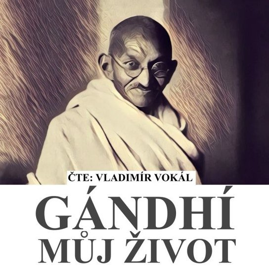 Můj život -  Mahátma Gándhí