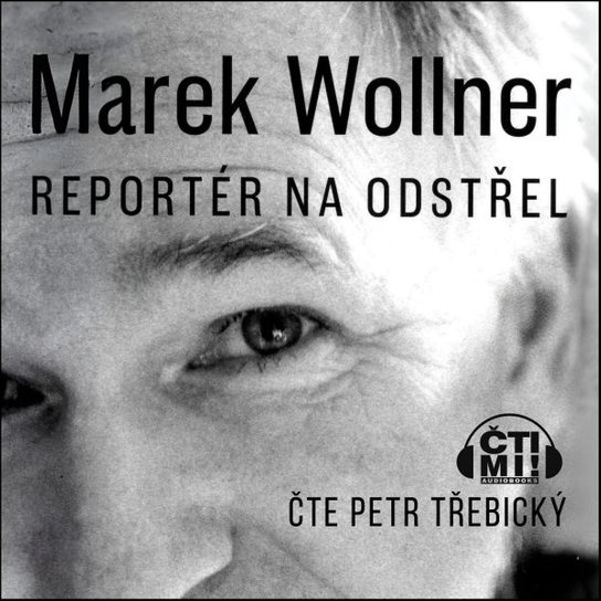 Marek Wollner - Reportér na odstřel -  Marek Wollner