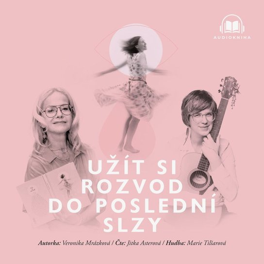 Užít si rozvod do poslední slzy -  Veronika Mrázková