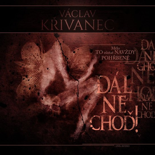 Dál nechoď! -  Václav Křivanec