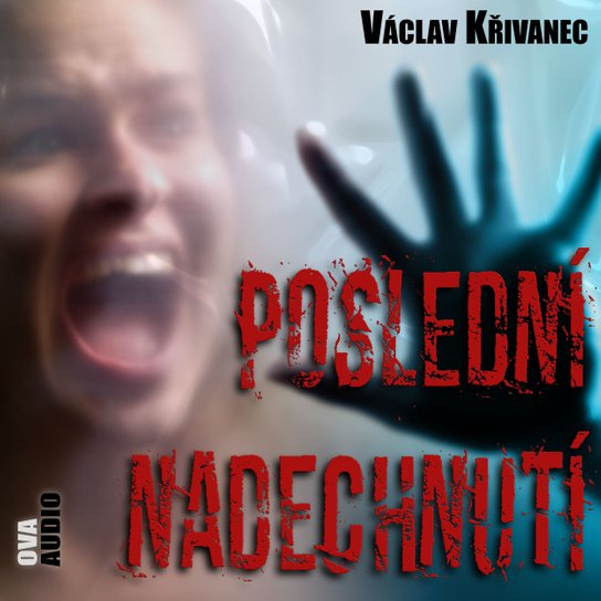 Poslední nadechnutí -  Václav Křivanec