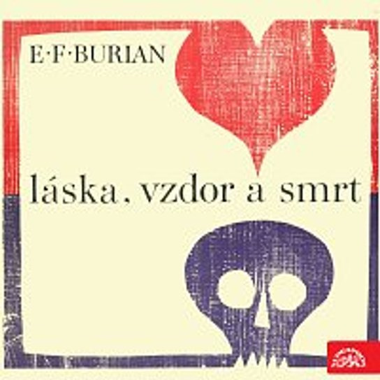 Láska, vzdor a smrt -  Emil František Burian