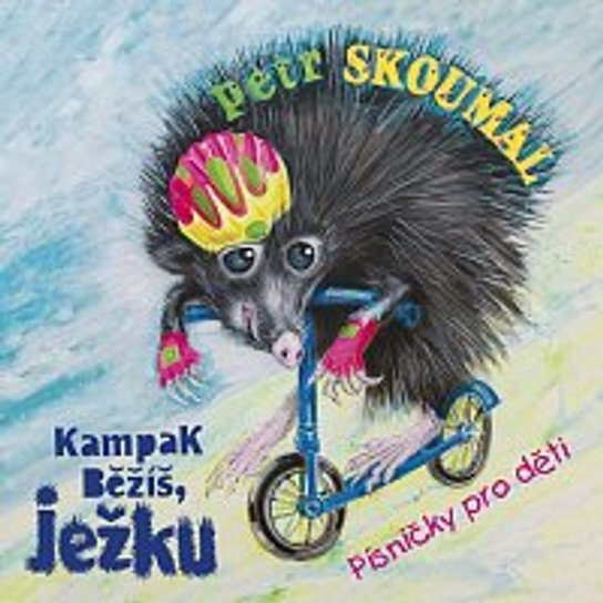 Kampak běžíš, ježku. Písničky pro děti -  Petr Skoumal